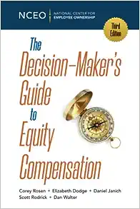 The Decision-Maker's Guide to Equity Compensation, 3rd Ed