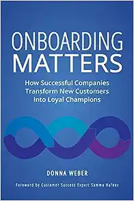 Onboarding Matters: How Successful Companies Transform New Customers Into Loyal Champions