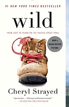 Wild: From Lost to Found on the Pacific Crest Trail (Oprah's Book Club 2.0 1)