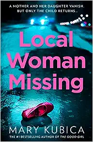Local Woman Missing: A gripping thriller with a jaw-dropping twist from the New York Times bestselling author